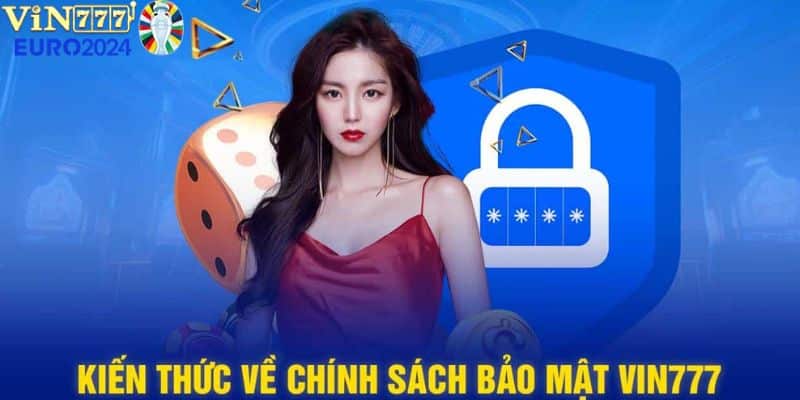 chính sách bảo mật vin777