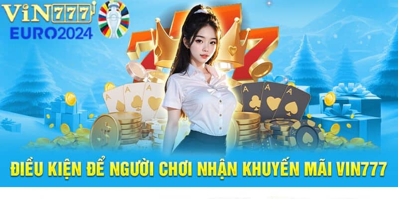 Lưu Ý Khi Tham Gia Khuyến Mãi Vin777