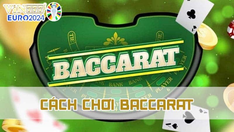 Tìm hiểu về game bài Baccarat tại nhà cái Vin777